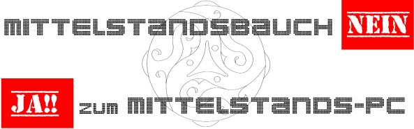 Mittelstandsbauch NEIN - JA!! zum Mittelstands-PC